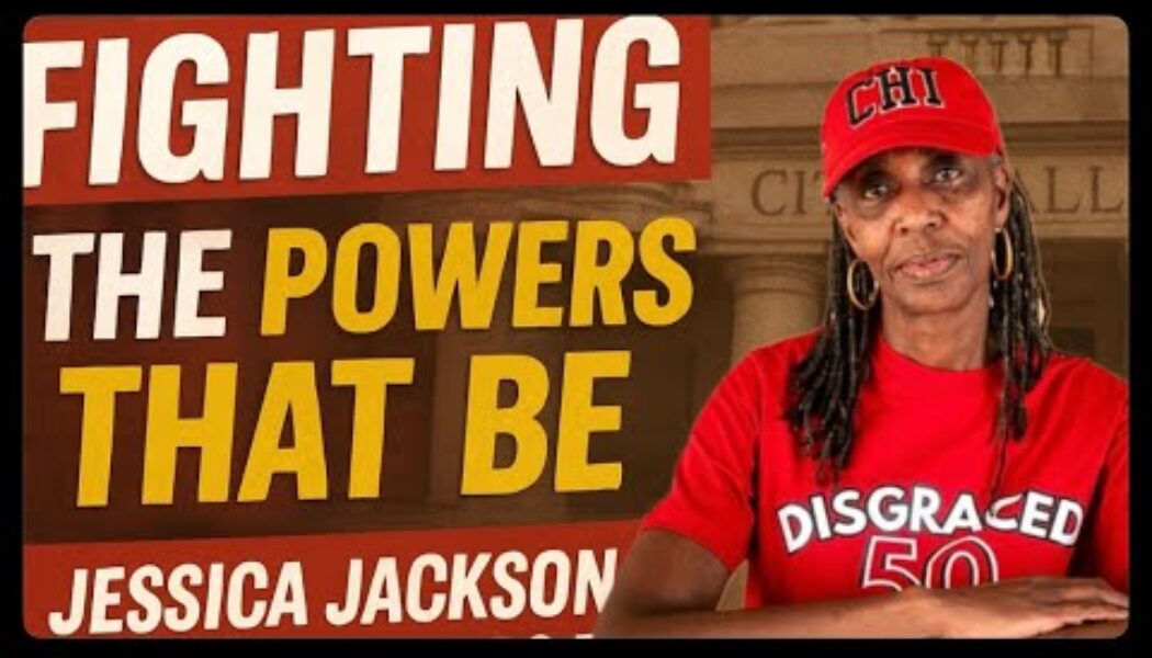 Jessica Jackson Says Shady Chicago Democrat Party Must Be Defeated By MANY Means Necessary
